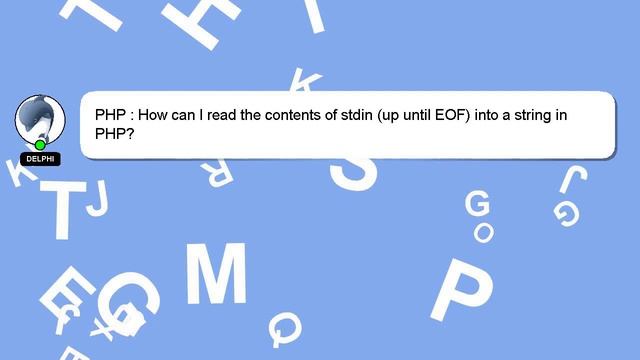 PHP : How can I read the contents of stdin (up until EOF) into a string in PHP? смотреть онлайн