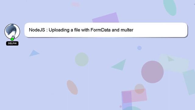 NodeJS : Uploading a file with FormData and multer смотреть онлайн