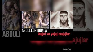 Абдуллох домла дажол яжуж мажуж кавми хакида