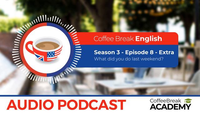 English irregular verbs (past tense) | Coffee Break English Podcast S3E08 Extra смотреть онлайн