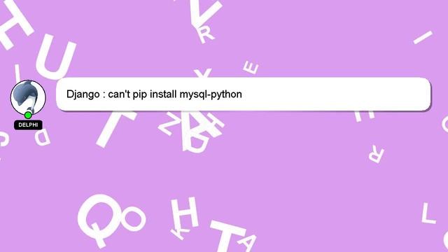 Django : can't pip install mysql-python смотреть онлайн