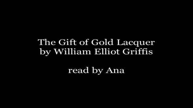 The Gift of Gold Lacquer by WILLIAM ELLIOT GRIFFIS Audiobook - Ana смотреть онлайн