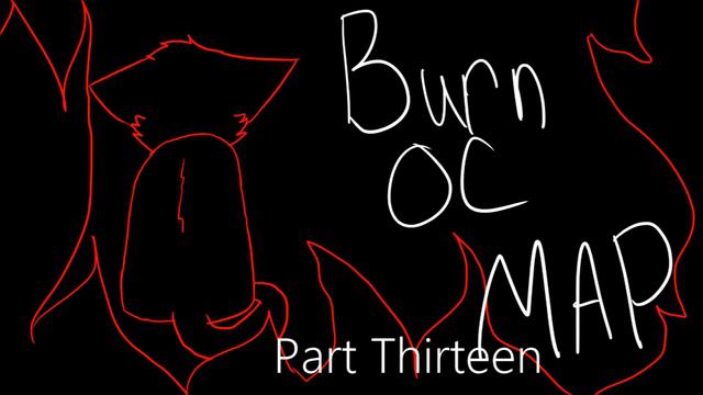 Burn OC Map (CLOSED) (5/23 DONE) смотреть онлайн