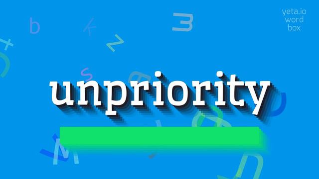 UNPRIORITY - HOW TO PRONOUNCE IT? смотреть онлайн