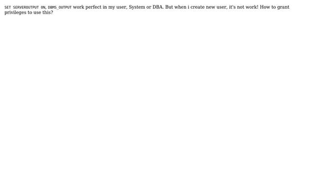 How to grant privileges to use DBMS_OUTPUT in Oracle? смотреть онлайн