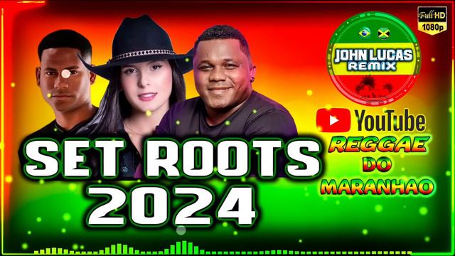 SELEÇÃO ROOTS 2024 - Reggae Do Maranhão - Reggae Internacional - Reggae Roots @JohnLucasRemix 2024