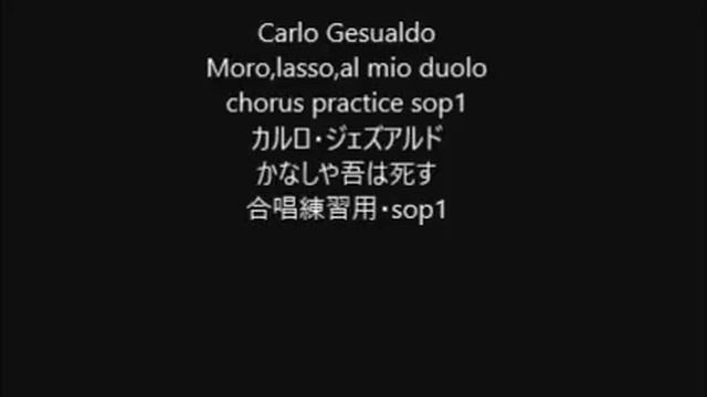 Carlo Gesualdo Moro,lasso,al mio duolo chorus practice sop1 смотреть онлайн