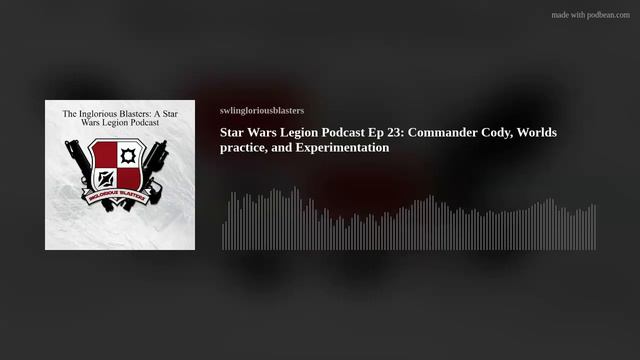 Star Wars Legion Podcast Ep 23: Commander Cody, Worlds practice, and Experimentation смотреть онлайн