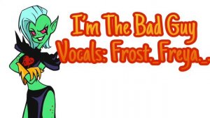 || I’m The Bad Guy || Wander Over Yonder || Cover ||