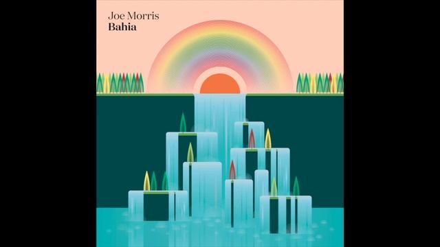 Joe Morris - Bahia смотреть онлайн