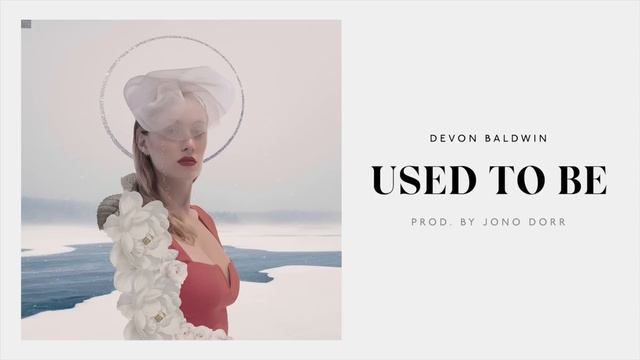 Devon Baldwin - Used to Be смотреть онлайн