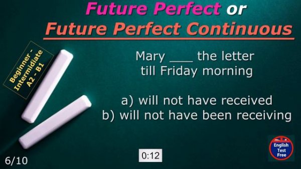 #quiz Future Perfect or Future Perfect Continuous