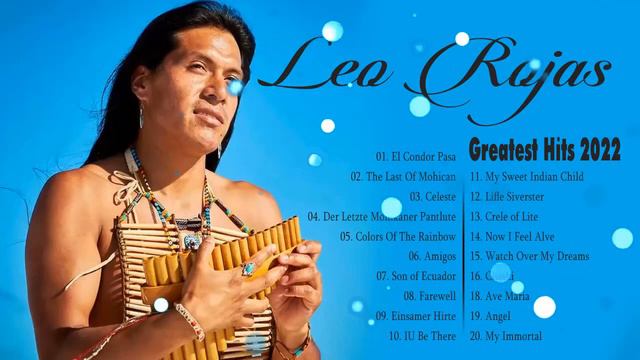 Leo Rojas Greatest Hits Full Album 2022 | Best of Pan Flute 2022 смотреть онлайн
