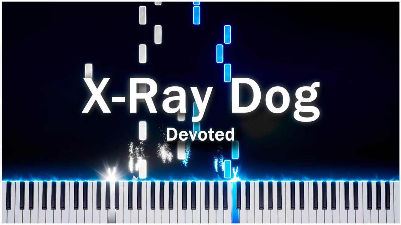 Devoted (X-Ray Dog) 【 КАВЕР НА ПИАНИНО 】 смотреть онлайн