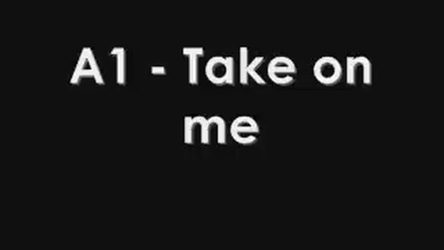 A1 - Take on me with lyrics смотреть онлайн