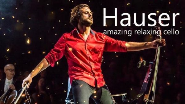 Hauser best songs, amazing relaxing cello music - Relaxing Classical Cello Music Solo
