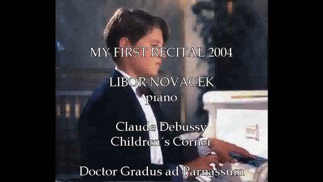 LIBOR NOVACEK -- piano, C. Debussy: Children´s Corner, Doktor Gradus ad Parnassum смотреть онлайн