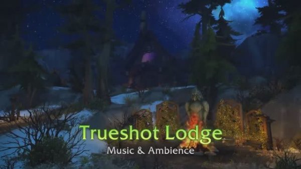 Trueshot Lodge - Music & Ambience - World of Warcraft