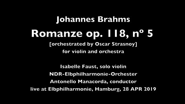 Brahms Romanze op 118 nº 5 (O. Strasnoy, orchestration) I. Faust, A. Manacorda, NDR Orch смотреть онлайн