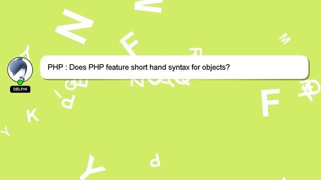 PHP : Does PHP feature short hand syntax for objects? смотреть онлайн