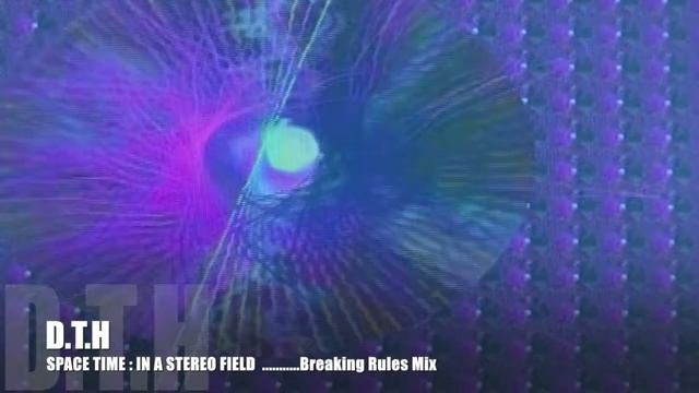 SPACE TIME IN A STEREO FIELD ( Breaking Rules Mix ) EXPERIMENTAL TECHNO смотреть онлайн