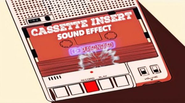 Cassette Insert Sound Effects / Inserting A Cassette Sound / Cassette Tape Inserted Into Tape Playe