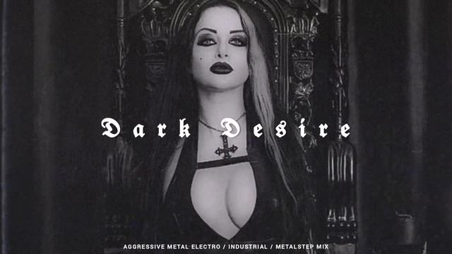 Aggressive Metal Electro / Industrial / Metalstep Mix | 𝕯𝖆𝖗𝖐 𝕯𝖊𝖘𝖎𝖗𝖊 смотреть онлайн