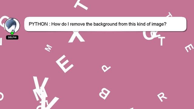 PYTHON : How do I remove the background from this kind of image? смотреть онлайн