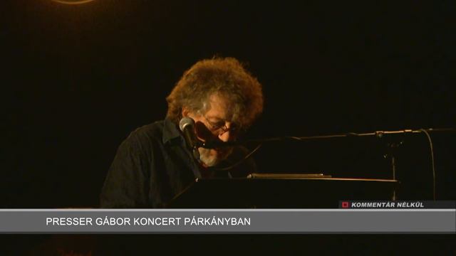 Kommentár Nélkül - 2020.02.28. - Presser Gábor koncert смотреть онлайн