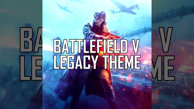 Battlefield V Soundtrack - Battlefield V Legacy Theme