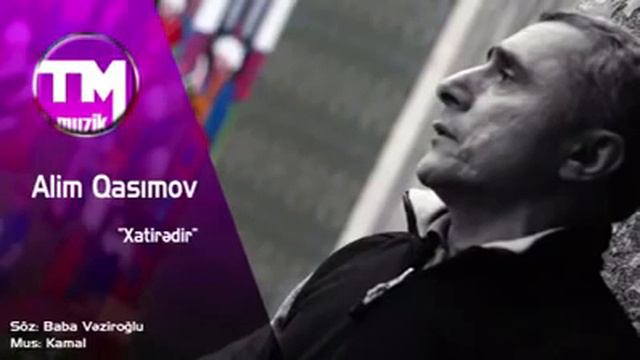 Alim Qasimov Xatiredir..