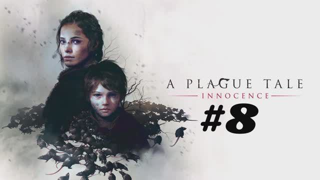 ПРОХОЖДЕНИЕ A PLAGUE TALE INNOCENCE #8 // Гл.16 Коронация // ФИНАЛ смотреть онлайн