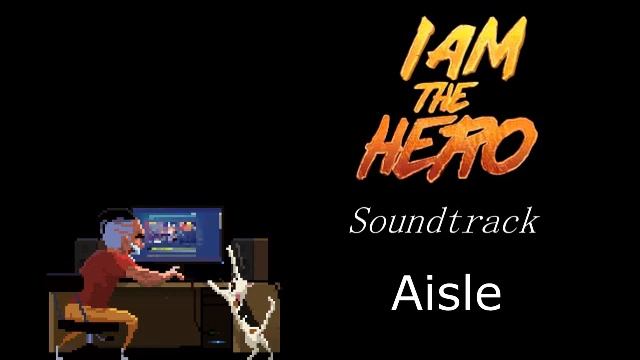 I Am The Hero Soundtrack: Aisle смотреть онлайн