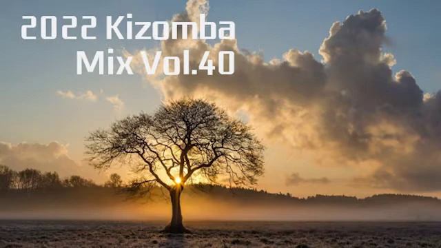 [키좀바믹스][KIZOMBA MIX SONGS 2022 VOL.40] смотреть онлайн