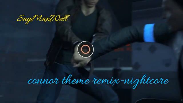 dbh Connor theme song remix_- nightcore *SayMaxWell* смотреть онлайн