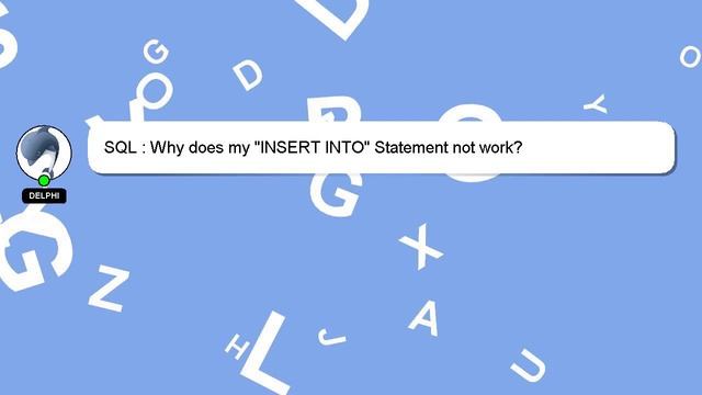 SQL : Why does my "INSERT INTO" Statement not work? смотреть онлайн