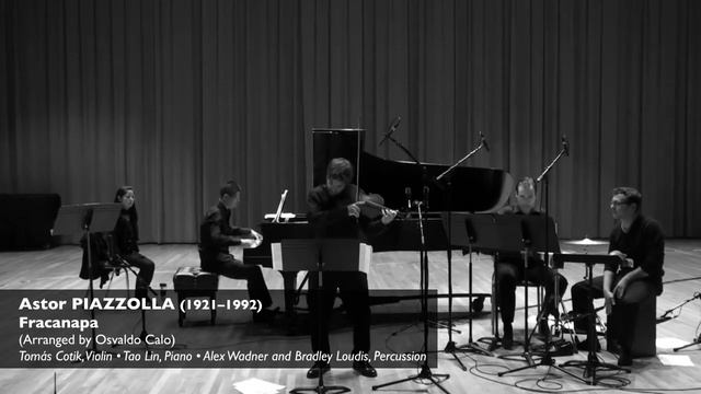PIAZZOLLA:  Fracanapa - Tomas Cotik, Violin - Tao Lin, Piano