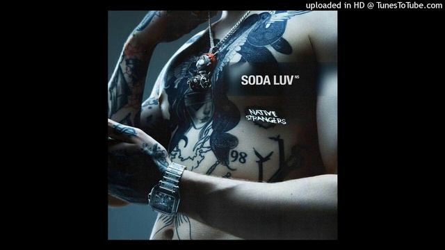 СЛИВ НОВОГО АЛЬБОМА СОДЫ. SODA LUV — NATIVE STRANGERS (FULL ALBUM, 2022) (720p)