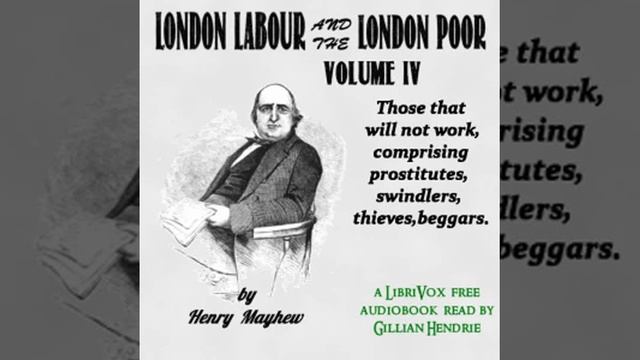 London Labour and the London Poor Volume IV by Henry Mayhew Part 2/8 | Full Audio Book смотреть онлайн