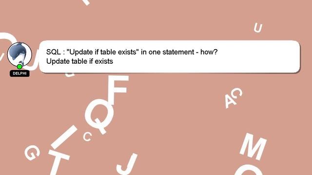 SQL : "Update if table exists" in one statement - how? смотреть онлайн
