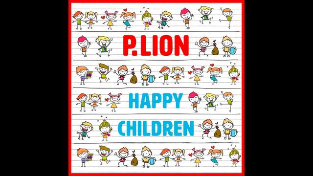 P LION Happy Children смотреть онлайн