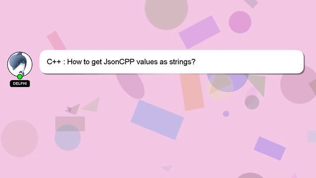 C++ : How to get JsonCPP values as strings? смотреть онлайн