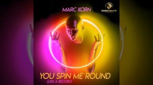 You Spin Me Round (Like A Record)