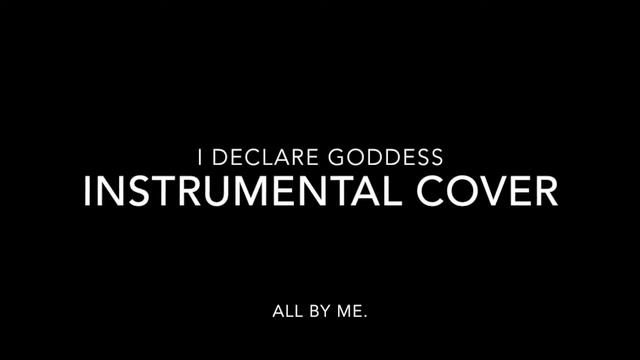 I Declare Goddess (instrumental cover) смотреть онлайн