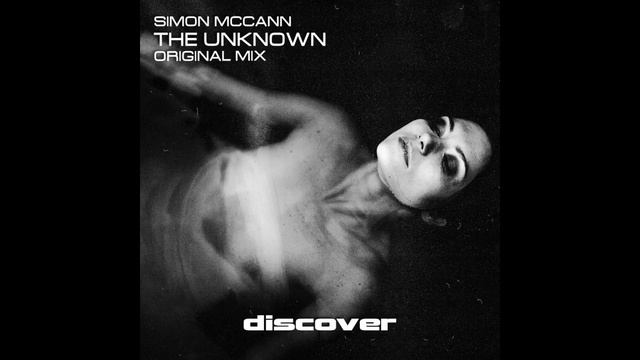 Simon McCann - The Unknown (Original Mix) смотреть онлайн