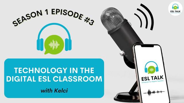 Technology in the Digital ESL Classroom (ESL Talk Season 1 Episode 3) смотреть онлайн