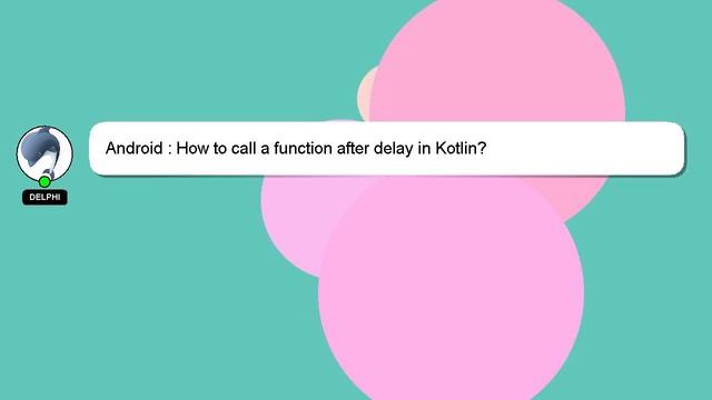 Android : How to call a function after delay in Kotlin? смотреть онлайн
