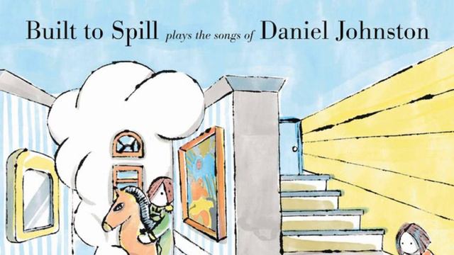 Built to spill - Life in Vain (Daniel Johnston cover) смотреть онлайн