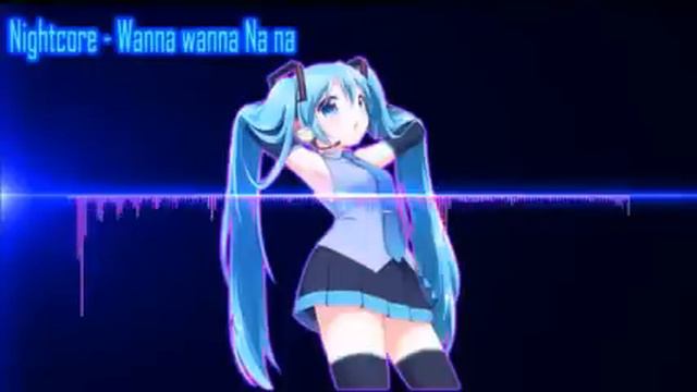 Nightcore/wanna Wanna Nana