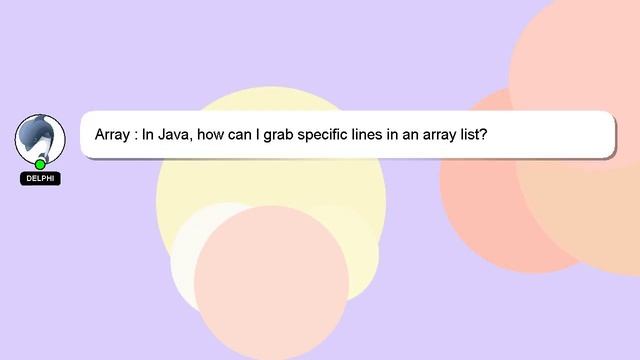 Array : In Java, how can I grab specific lines in an array list? смотреть онлайн